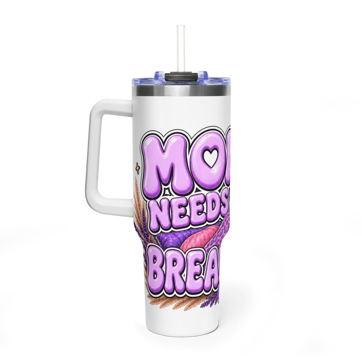 Mom Needs a Break 40oz Tumbler