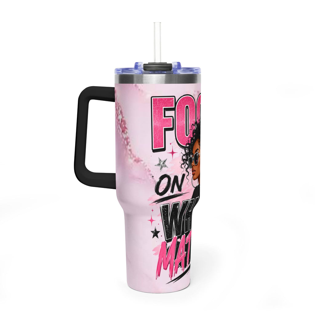 Focused on What Matters 40oz Tumbler